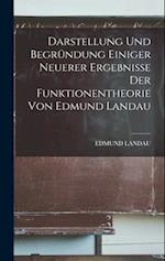 Darstellung und Begründung einiger neuerer Ergebnisse der Funktionentheorie von Edmund Landau