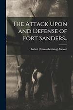The Attack Upon and Defense of Fort Sanders.. 