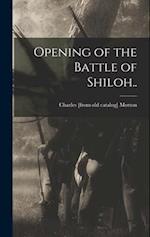 Opening of the Battle of Shiloh.. 