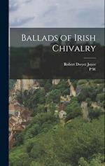 Ballads of Irish Chivalry 