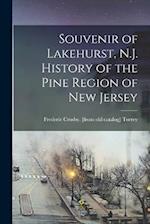 Souvenir of Lakehurst, N.J. History of the Pine Region of New Jersey 