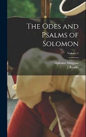 The Odes and Psalms of Solomon; Volume 1