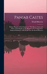 Panjab Castes; Being a Reprint of the Chapter on "The Races, Castes and Tribes of the People" in the Report on the Census of the Panjab Published in 1