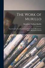 The Work of Murillo; Reproduced in two Hundred and Eighty-seven Illustrations; With a Biographical Introd 