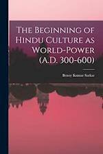 The Beginning of Hindu Culture as World-power (A.D. 300-600) 