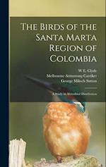 The Birds of the Santa Marta Region of Colombia: A Study in Altitudinal Distribution 