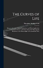 The Curves of Life; Being an Account of Spiral Formations and Their Application to Growth in Nature, to Science and to art; With Special Reference to 