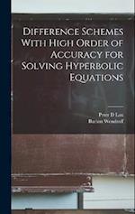 Difference Schemes With High Order of Accuracy for Solving Hyperbolic Equations 