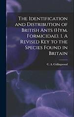 The Identification and Distribution of British Ants (Hym. Formicidae). 1. A Revised key to the Species Found in Britain 