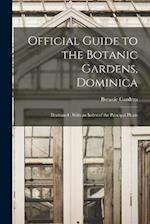 Official Guide to the Botanic Gardens, Dominica: Illustrated : With an Index of the Principal Plants 