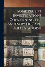 Some Recent Investigations Concerning the Ancestry of Capt. Miles Standish 