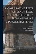 Comparative Tests of Lead / Lead Acid and Nickel / Iron Alkaline Storage Batteries 