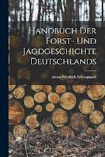Handbuch der Forst- und Jagdgeschichte Deutschlands