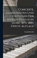 Concerte, Componisten und Virtuosen der letzten fünfzehn Jahre, 1870-1885, Zweite Auflage