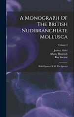 A Monograph Of The British Nudibranchiate Mollusca: With Figures Of All The Species; Volume 2 