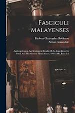 Fasciculi Malayenses: Anthropological And Zoological Results Of An Expedition To Perak And The Siamese Malay States, 1901-1902, Parts 1-2 