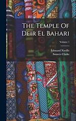 The Temple Of Deir El Bahari; Volume 1 