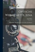 Optische Werkstaette, Jena: Microscopes And Microscopic Accessories. [catalogue] 