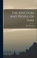 The Kingdom And People Of Siam 