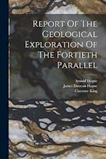 Report Of The Geological Exploration Of The Fortieth Parallel 
