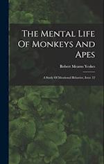 The Mental Life Of Monkeys And Apes: A Study Of Ideational Behavior, Issue 12 