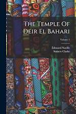 The Temple Of Deir El Bahari; Volume 1 