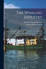 The Whaling Industry: Exhibition Of Objects Illustrating The Whaling Industry And The Natural History Of Whales ... List Of Essex County Whaling Vesse