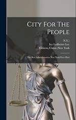 City For The People: The Best Administration New York Ever Had 