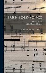 Irish Folk-songs: The Words By Alfred Perceval Graves 