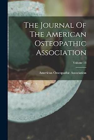 The Journal Of The American Osteopathic Association; Volume 18