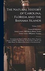 The Natural History of Carolina, Florida and the Bahama Islands: Containing the Figures of Birds, Beasts, Fishes, Serpents, Insects, and Plants : Part