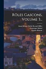 Rôles Gascons, Volume 3...