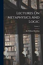 Lectures On Metaphysics And Logic; Volume 4 