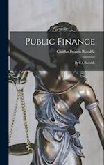 Public Finance: By C.f. Bastable 