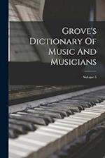 Grove's Dictionary Of Music And Musicians; Volume 5 