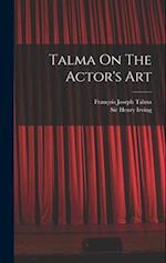 Talma On The Actor's Art 