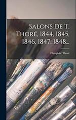 Salons De T. Thoré, 1844, 1845, 1846, 1847, 1848...