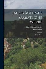 Jacob Boehme's Sämmtliche Werke