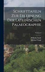 Schrifttafeln Zur Erlernung Der Lateinischen Palaeographie; Volume 2