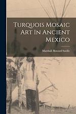 Turquois Mosaic Art In Ancient Mexico 
