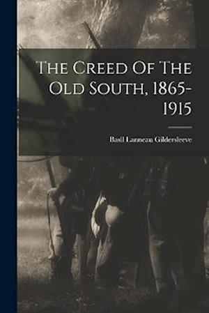 The Creed Of The Old South, 1865-1915