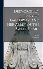 Dervorgilla, Lady of Galloway, and Her Abbey of the Sweet Heart 