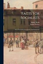 Facts For Socialists: From The Political Economists And Statisticians 