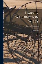 Harvey Washington Wiley: Manuscript 