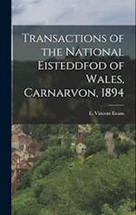 Transactions of the National Eisteddfod of Wales, Carnarvon, 1894 