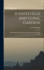 Scented Isles and Coral Gardens: Torres Straits, German New Guinea and the Dutch East Indies 