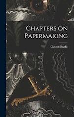 Chapters on Papermaking 