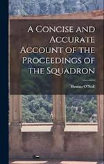 A Concise and Accurate Account of the Proceedings of the Squadron 