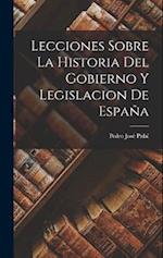 Lecciones sobre la Historia del Gobierno y Legislacion de España