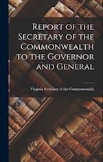 Report of the Secretary of the Commonwealth to the Governor and General 